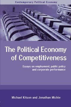 portada The Political Economy of Competitiveness: Corporate Performance and Public Policy (Routledge Studies in Contemporary Political Economy) (in English)
