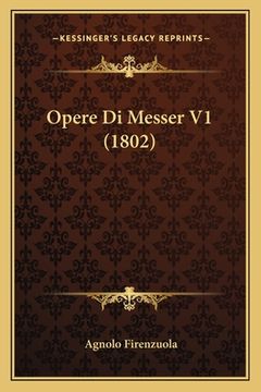 portada Opere Di Messer V1 (1802) (en Italiano)