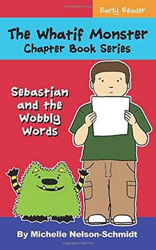 portada The Whatif Monster Chapter Book Series: Sebastian and the Wobbly Words 