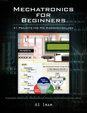 portada mechatronics for beginners: 21 projects for pic microcontrollers (in English)