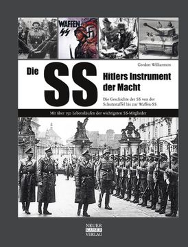 portada Die SS-Hitlers Instrument der Macht: Die Geschichte der SS von der Schutzstaffel bis zur Waffen-SS (in German)
