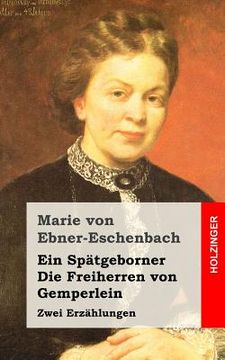 portada Ein Spätgeborner / Die Freiherren von Gemperlein: Zwei Erzählungen (en Alemán)