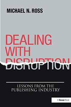 portada Dealing with Disruption: Lessons from the Publishing Industry (en Inglés)