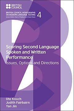 portada Scoring Second Language Spoken and Written Performance: Issues, Options and Directions (British Council Monographs on Modern Language Testing) (in English)