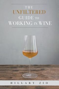 portada The Unfiltered Guide to Working in Wine (en Inglés)