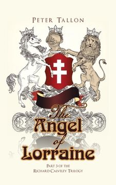 portada The Angel of Lorraine: Part 3 of the Richard Calveley Trilogy (en Inglés)