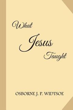 portada What Jesus Taught (en Inglés)