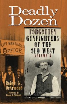 portada Deadly Dozen: Forgotten Gunfighters of the old West, Vol. 3 (en Inglés)