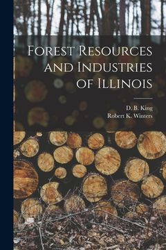 portada Forest Resources and Industries of Illinois (en Inglés)
