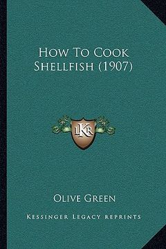 portada how to cook shellfish (1907) (en Inglés)