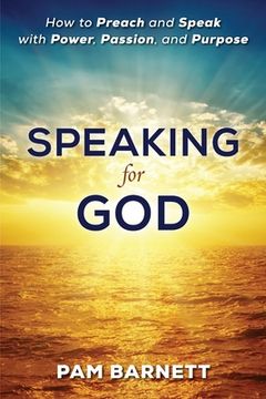portada Speaking for God: How to Preach and Speak with Power, Passion, and Purpose (en Inglés)