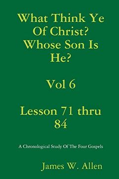 portada What Think ye of Christ? Whose son is he? Vol 6 (en Inglés)