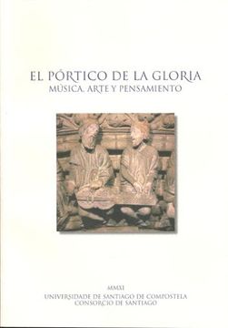 portada El Portico de la Gloria. Musica, Arte y Pensamiento (2ª Ed. ) (in Spanish)