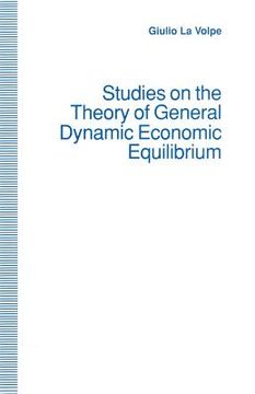 portada Studies on the Theory of General Dynamic Economic Equilibrium (in English)