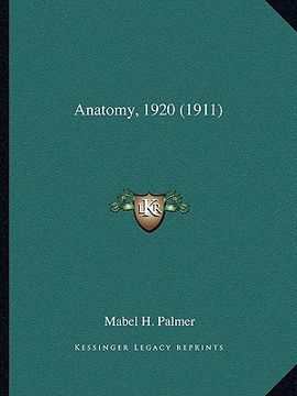 portada anatomy, 1920 (1911) (in English)
