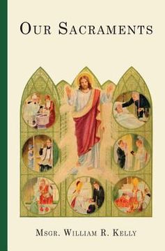 portada Our Sacraments: Instructions in Story Form for Use in the Primary Grades (in English)