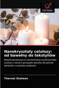 portada Nanokrysztaly celulozy: od bawelny do tekstyliów (en Polaco)