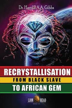 portada Recrystallisation: From Black Slave to African Gem (en Inglés)