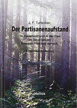 portada Der Partisanenaufstand: Im Hauerland und in der Zips (Tatra-Gebiet) Sommer 1944 und Danach - Erlebnisschilderung (en Alemán)