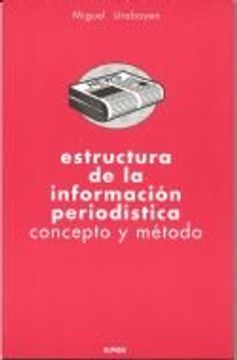 portada Estructura de la información periodística: concepto y método (Ciencias de la información. Manuales)