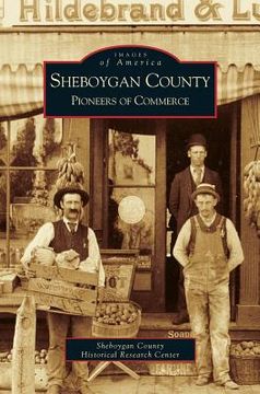 portada Sheboygan County: Pioneers of Commerce (en Inglés)