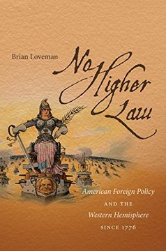 portada no higher law: american foreign policy and the western hemisphere since 1776 (en Inglés)