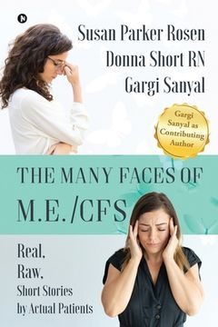 portada The Many Faces of M.E./CFS: Real, Raw, Short Stories by Actual Patients (in English)