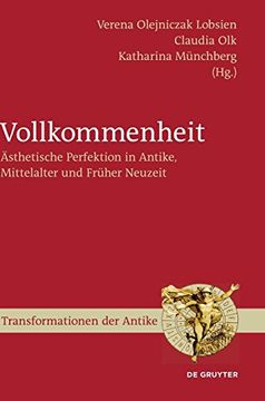 portada Vollkommenheit: Ästhetische Perfektion in Antike, Mittelalter und Früher Neuzeit (in German)