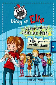 portada Elle Gets a Mobile Phone: Cyber Safety can be fun [Internet Safety for Kids]: Volume 1 (Diary of Elle) (en Inglés)