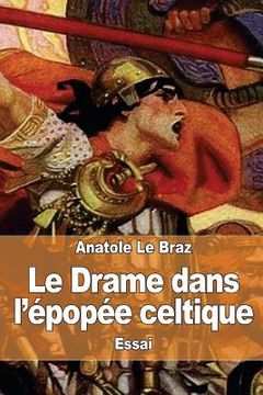 portada Le Drame dans l'épopée celtique (en Francés)