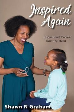 portada Inspired Again: Inspirational Poems from the Heart (en Inglés)