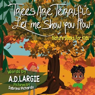 portada Trees Are Terrific Let Me Show You How: Nature Books For Kids (en Inglés)