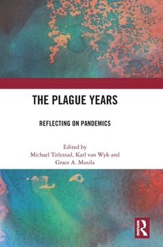 portada The Plague Years: Reflecting on Pandemics (en Inglés)