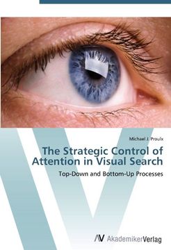 portada The Strategic Control of Attention in Visual Search: Top-Down and Bottom-Up Processes