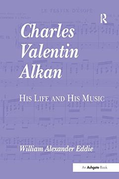 portada Charles Valentin Alkan: His Life and his Music (en Inglés)
