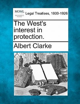 portada the west's interest in protection. (en Inglés)