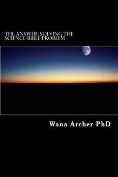 portada THE ANSWER: Solving the Science-Bible Problem