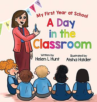 portada A day in the Classroom: 1 (my First Year at School) (en Inglés)