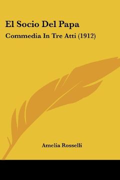 portada El Socio del Papa: Commedia in tre Atti (1912)