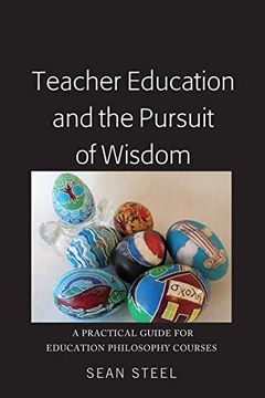 portada Teacher Education and the Pursuit of Wisdom: A Practical Guide for Education Philosophy Courses (en Inglés)