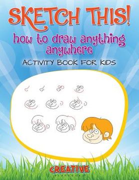 portada Sketch This! How to Draw Anything Anywhere Activity Book for Kids (en Inglés)