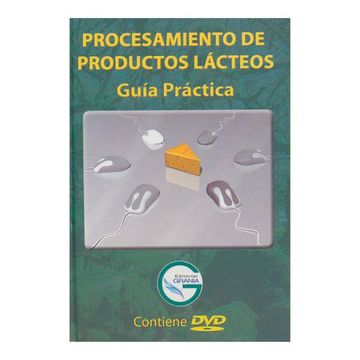 portada Procesamiento De Productos Lácteos Guía Práctica (Libro Más 2 Dvd’s)