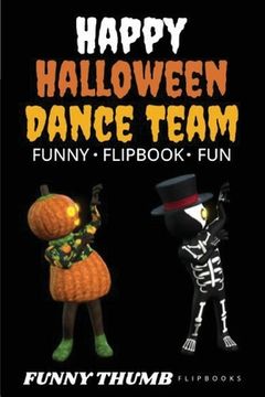 portada Happy Halloween Dance Team Funny Flipbook: Jack-o-lantern and Skeleton Dancing Animation Flipbook (en Inglés)