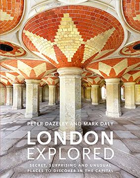 portada London Explored: Secret, Surprising and Unusual Places to Discover in the Capital (in English)