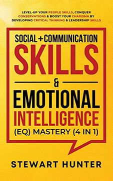 portada Social + Communication Skills & Emotional Intelligence (Eq) Mastery (4 in 1): Level-Up Your People Skills, Conquer Conservations & Boost Your. Critical Thinking & Leadership Skills (en Inglés)