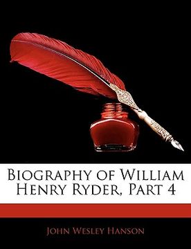 portada biography of william henry ryder, part 4 (en Inglés)