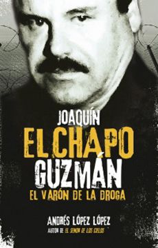 portada Joaquin "el Chapo" Guzman. El Varon de la Droga