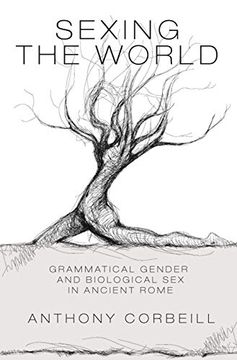 portada Sexing the World: Grammatical Gender and Biological sex in Ancient Rome 