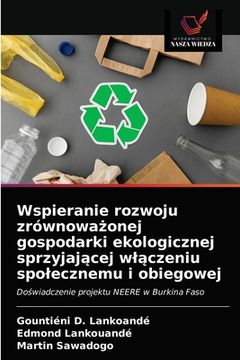 portada Wspieranie rozwoju zrównoważonej gospodarki ekologicznej sprzyjającej wlączeniu spolecznemu i obiegowej (in Polaco)