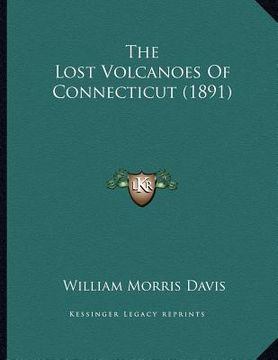 portada the lost volcanoes of connecticut (1891) (in English)
